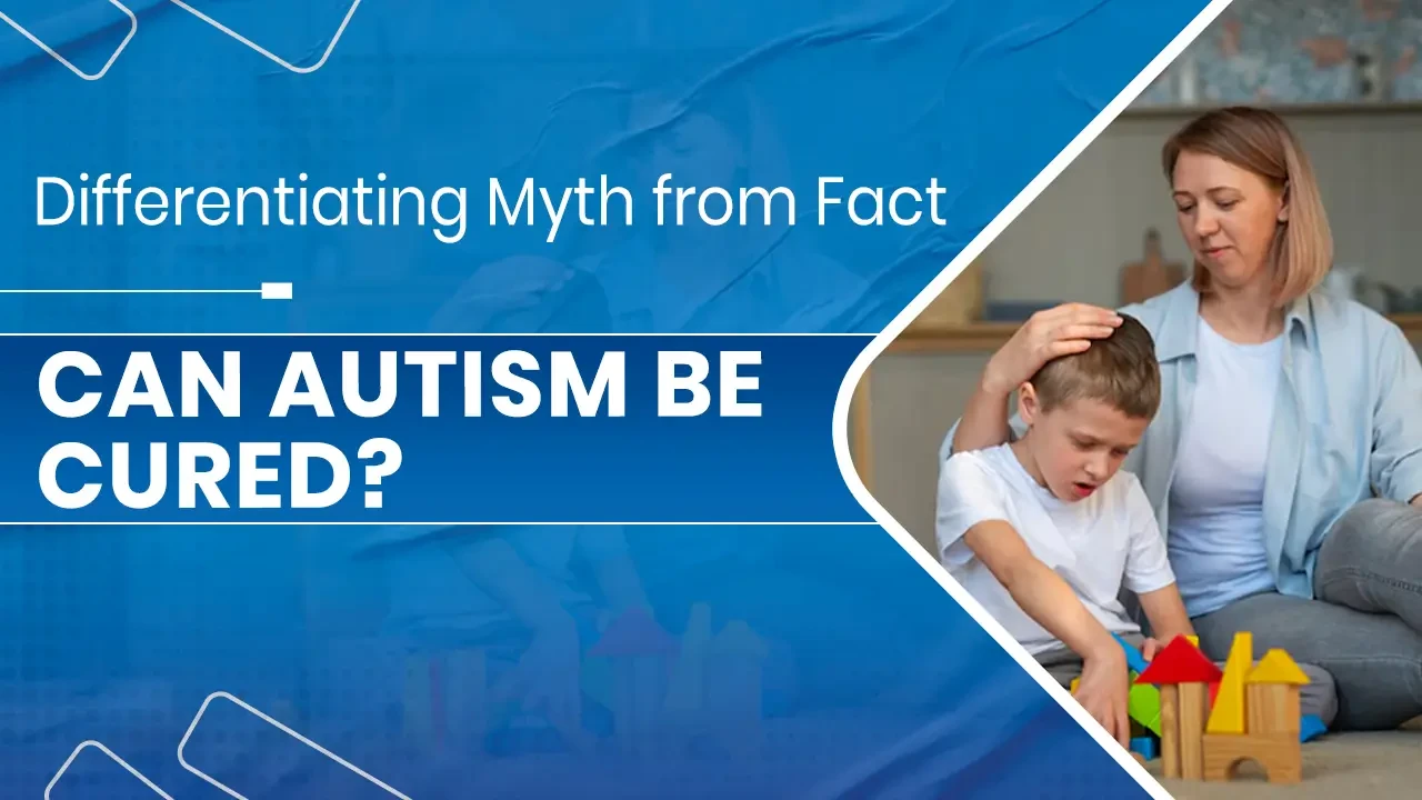 Can Autism Be Cured? A Clinical Psychologist's Honest Answer by Dr. Vini Jhariya